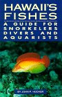 Hawaii's Fishes: A Guide for Snorklers, Divers, and Aquarists
